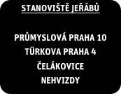 STANOVIŠTĚ JEŘÁBŮ

PRŮMYSLOVÁ PRAHA 10
TÜRKOVA PRAHA 4
ČELÁKOVICE
NEHVIZDY